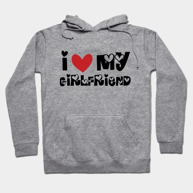 I Love My Girlfriend Hoodie by potch94